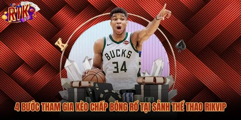 4-buoc-tham-gia-keo-chap-bong-ro-tai-sanh-the-thao-rikvip Các bước đặt cược kèo chấp bóng rổ Rikvip chi tiết