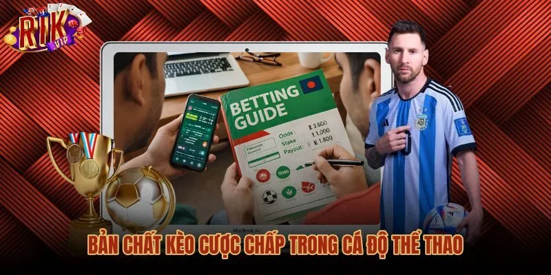 ban-chat-keo-cuoc-chap-trong-ca-do-the-thao Kèo cược chấp cùng nguyên lý cân bằng thực lực trận đấu