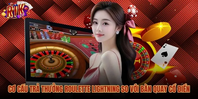 Cơ cấu thanh toán Roulette Lightning cùng hệ số nhân cực đại