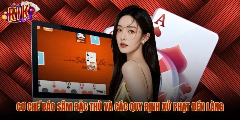 co-che-bao-sam-dac-thu-va-cac-quy-dinh-xu-phat-den-lang Áp lực báo sâm và mức phạt cược sâm lốc tiến lên