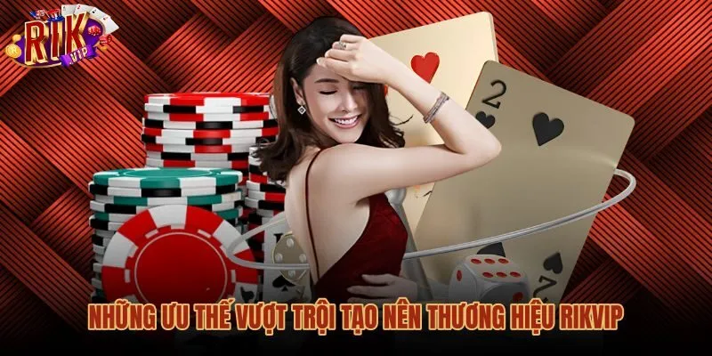Những ưu thế vượt trội tạo nên đẳng cấp cổng game Rikvip