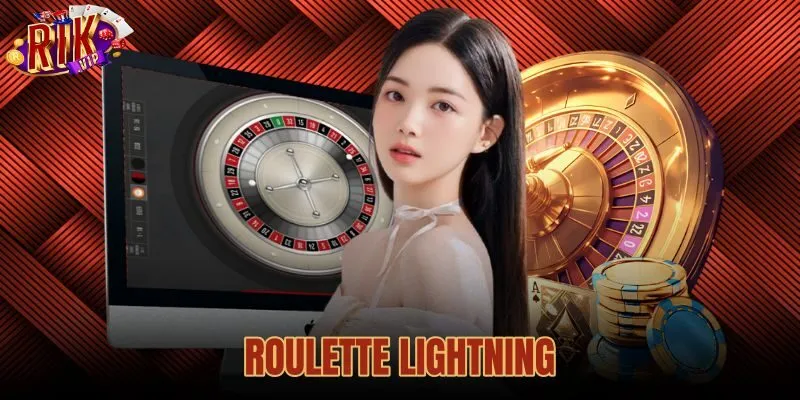 Roulette Lightning - Quy Tắc Săn Hệ Số 500x Tại Rikvip