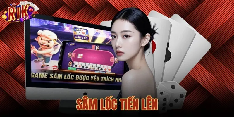 Sâm Lốc Tiến Lên - So Sánh Luật Chơi Chuẩn Tại Rikvip
